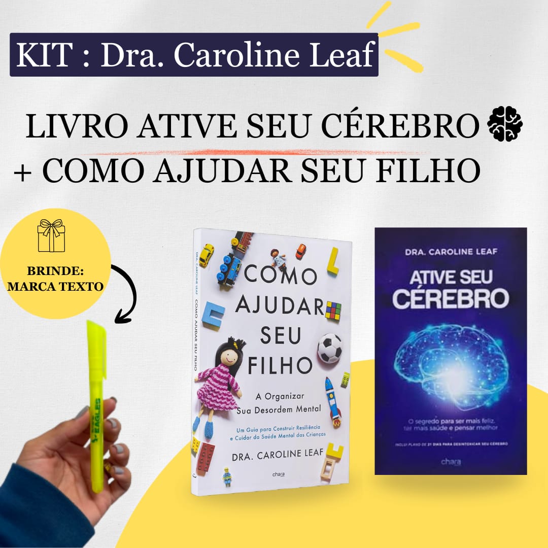 Combo Dra. Caroline Leaf - Ative Seu Cérebro + Como Ajuda Seu Filho + Brinde Incluso